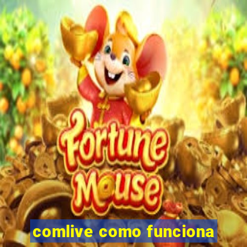 comlive como funciona